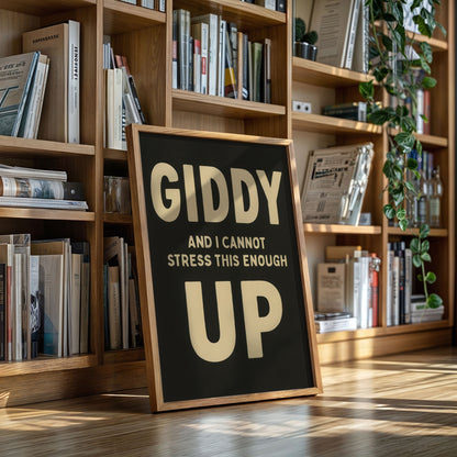 Giddy Up and I Cannot Stress This Enough