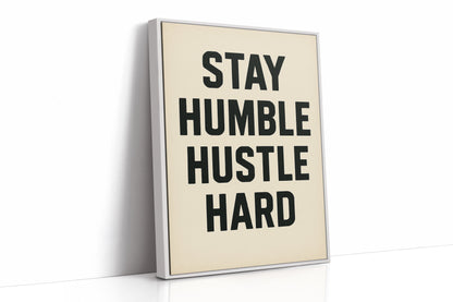 Stay Humble Hustle Hard Quote Print