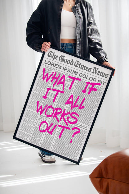 What If It All Works Out?