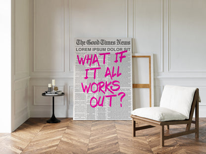 What If It All Works Out?