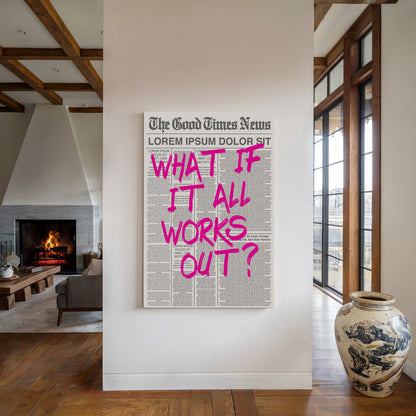 What If It All Works Out?