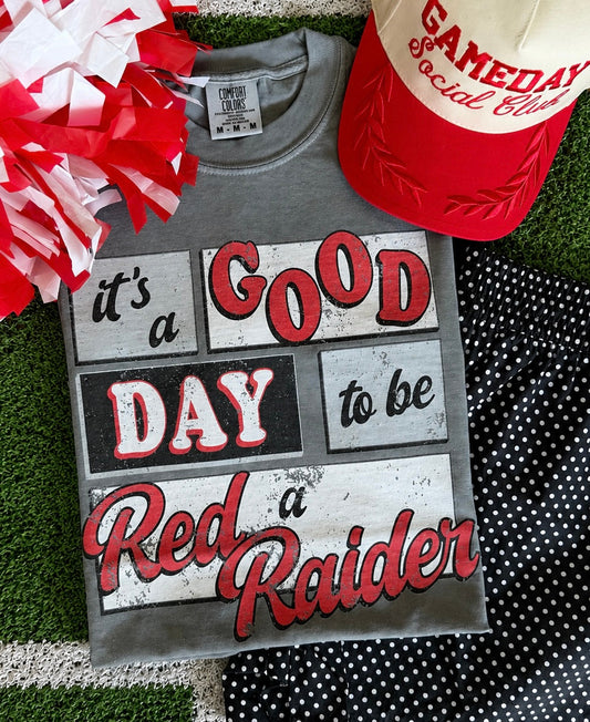 It’s A Good Day To Be A Red Raider Tee